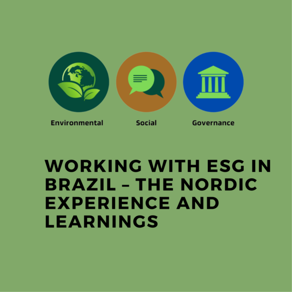 Working with ESG in Brazil – The Nordic Experience and Learnings