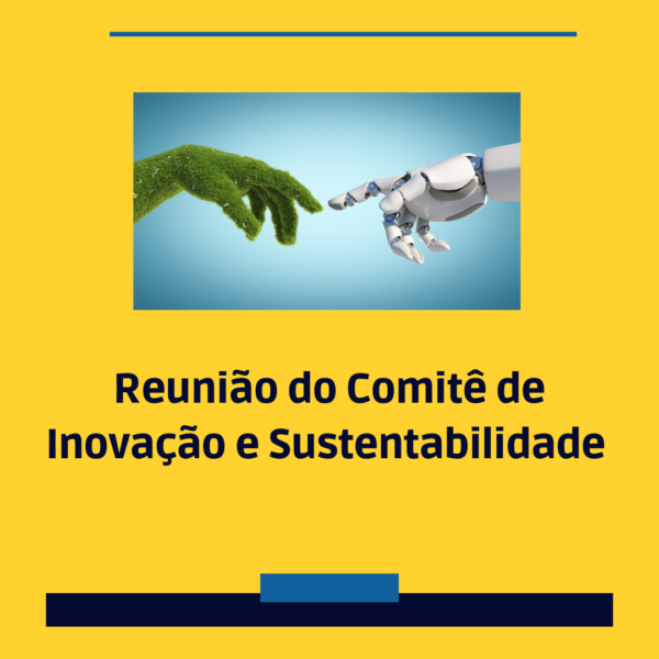  Reunião do Comitê de Inovaçãoe Sustentabilidade
